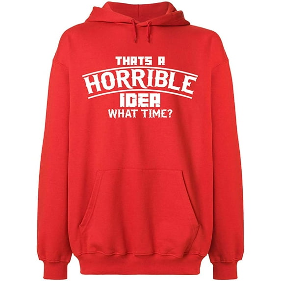 Unisex Hoodie Sweatshirt, Horrible Idea Time, Slim Fit, Long Sleeve Sweater - Red 2X-Large