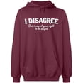 thumbnail image 1 of Unisex Hoodie Sweatshirt, I Disagree, Slim Fit, Long Sleeve Sweater - Maroon Large, 1 of 2