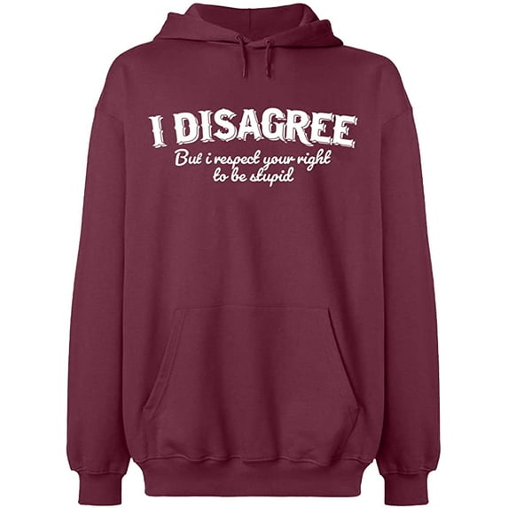 Unisex Hoodie Sweatshirt, I Disagree, Slim Fit, Long Sleeve Sweater - Maroon Large