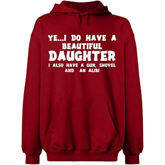 Unisex Hoodie Sweatshirt, I Do Have a Beautiful Daughter, Custom Sweater, Slim Fit, Long Sleeve Sweater - Antiquee Cherry Small