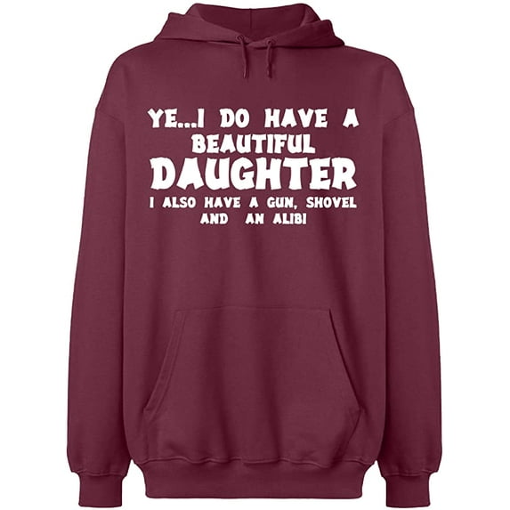 Unisex Hoodie Sweatshirt, I Do Have a Beautiful Daughter, Custom Sweater, Slim Fit, Long Sleeve Sweater - Maroon 3X-Large