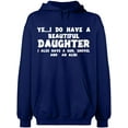 thumbnail image 1 of Unisex Hoodie Sweatshirt, I Do Have a Beautiful Daughter, Custom Sweater, Slim Fit, Long Sleeve Sweater - Navy Blue Medium, 1 of 2