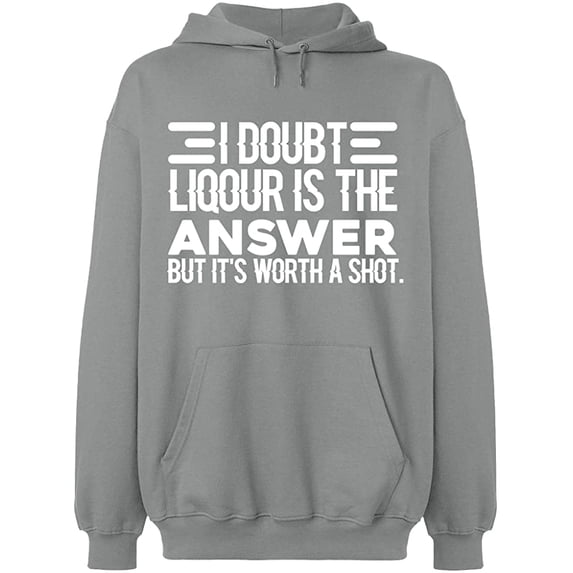 Unisex Hoodie Sweatshirt, I Doubt Liqour is The Answer, Slim Fit, Long Sleeve Sweater - Sport Grey Medium