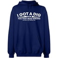thumbnail image 1 of Unisex Hoodie Sweatshirt, I Got Dig Bick, Custom Sweater, Slim Fit, Long Sleeve Sweater - Navy Blue Large, 1 of 2