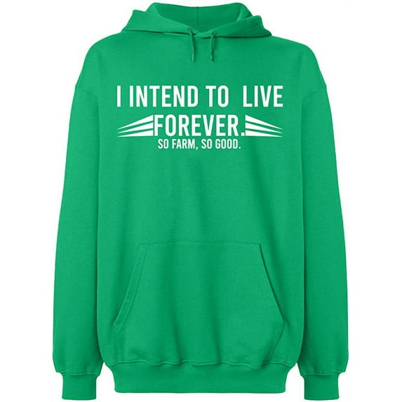 Unisex Hoodie Sweatshirt, I Intend To Live Forever, Slim Fit, Long Sleeve Sweater - Irish Green X-Large