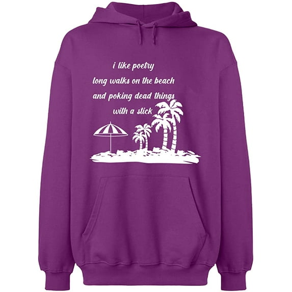Unisex Hoodie Sweatshirt, I Like Poetry Long Walk On The Beach, Slim Fit, Long Sleeve Sweater - Purple Medium