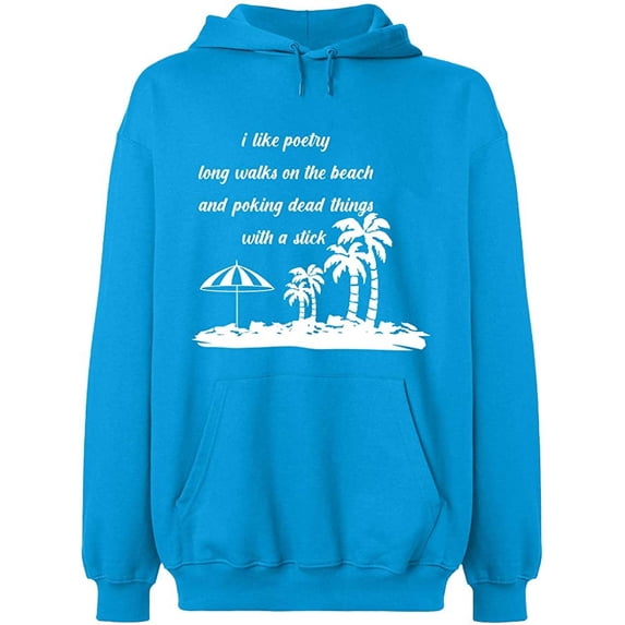 Unisex Hoodie Sweatshirt, I Like Poetry Long Walk On The Beach, Slim Fit, Long Sleeve Sweater - Sapphire 3X-Large