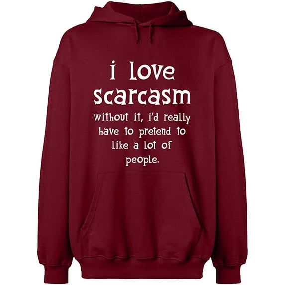 Unisex Hoodie Sweatshirt, I Love Scarcasm, Slim Fit, Long Sleeve Sweater - Cardinal Red Medium