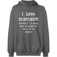 thumbnail image 1 of Unisex Hoodie Sweatshirt, I Love Scarcasm, Slim Fit, Long Sleeve Sweater - Graphite Heather X-Large, 1 of 2