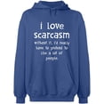 thumbnail image 1 of Unisex Hoodie Sweatshirt, I Love Scarcasm, Slim Fit, Long Sleeve Sweater - Indigo Blue X-Large, 1 of 2
