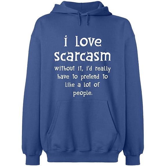 Unisex Hoodie Sweatshirt, I Love Scarcasm, Slim Fit, Long Sleeve Sweater - Indigo Blue X-Large