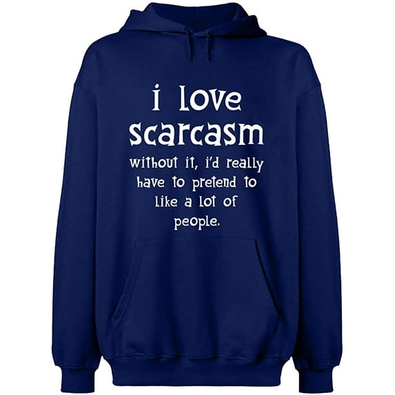 Unisex Hoodie Sweatshirt, I Love Scarcasm, Slim Fit, Long Sleeve Sweater - Navy Blue X-Large