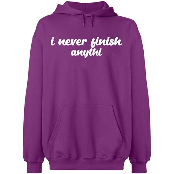 Unisex Hoodie Sweatshirt, I Never Finish Anythi, Slim Fit, Long Sleeve Sweater - Purple Small