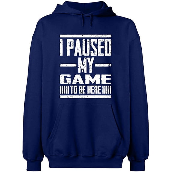 Unisex Hoodie Sweatshirt, I Paused My Game, Slim Fit, Long Sleeve Sweater - Navy Blue Medium