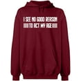 thumbnail image 1 of Unisex Hoodie Sweatshirt, I See No Reason To Act My Age, Slim Fit, Long Sleeve Sweater - Cardinal Red Medium, 1 of 2
