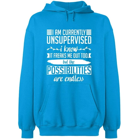 Unisex Hoodie Sweatshirt, I am Currently Unsupervised, Slim Fit, Long Sleeve Sweater - Sapphire Medium