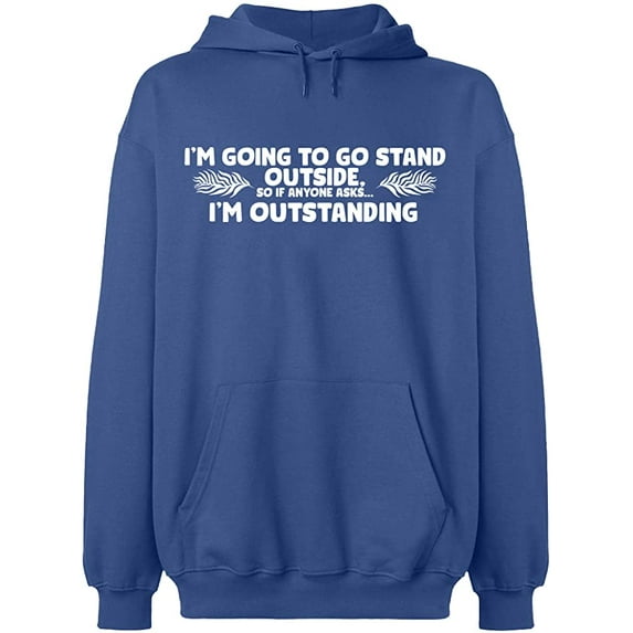 Unisex Hoodie Sweatshirt, I'm Going To Go Stand Outside, Slim Fit, Long Sleeve Sweater - Indigo Blue X-Large