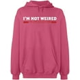 thumbnail image 1 of Unisex Hoodie Sweatshirt, I'm Not Weired, Slim Fit, Long Sleeve Sweater - Safety Pink X-Large, 1 of 2