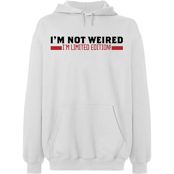 Unisex Hoodie Sweatshirt, I'm Not Weired, Slim Fit, Long Sleeve Sweater - White Large