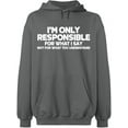 thumbnail image 1 of Unisex Hoodie Sweatshirt, I'm Only Responsible, Custom Sweater, Slim Fit, Long Sleeve Sweater - Graphite Heather 3X-Large, 1 of 2