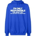 thumbnail image 1 of Unisex Hoodie Sweatshirt, I'm Only Responsible, Custom Sweater, Slim Fit, Long Sleeve Sweater - Royal Blue Medium, 1 of 2