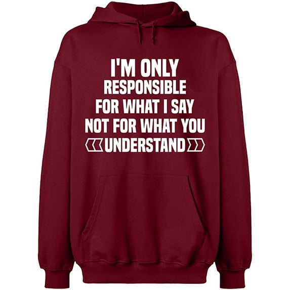 Unisex Hoodie Sweatshirt, I'm Only Responsible For What I, Custom Sweater, Slim Fit, Long Sleeve Sweater - Cardinal Red Small
