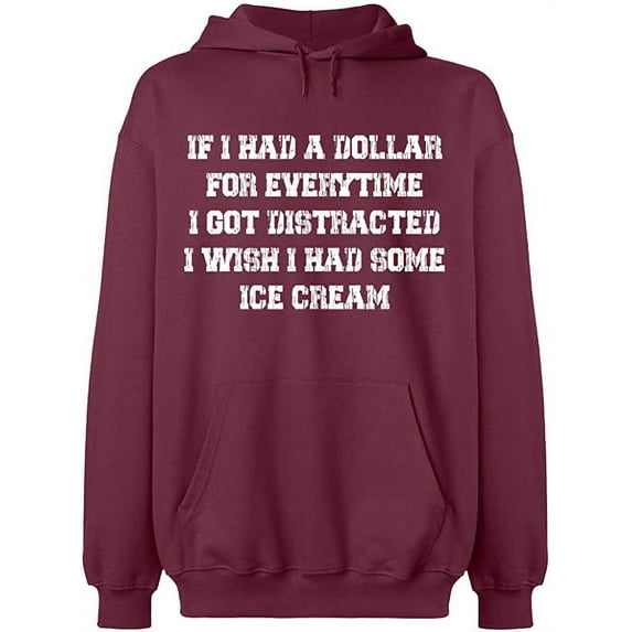 Unisex Hoodie Sweatshirt, If I Had a Dollar For Everything, Custom Sweater, Slim Fit, Long Sleeve Sweater - Maroon X-Large