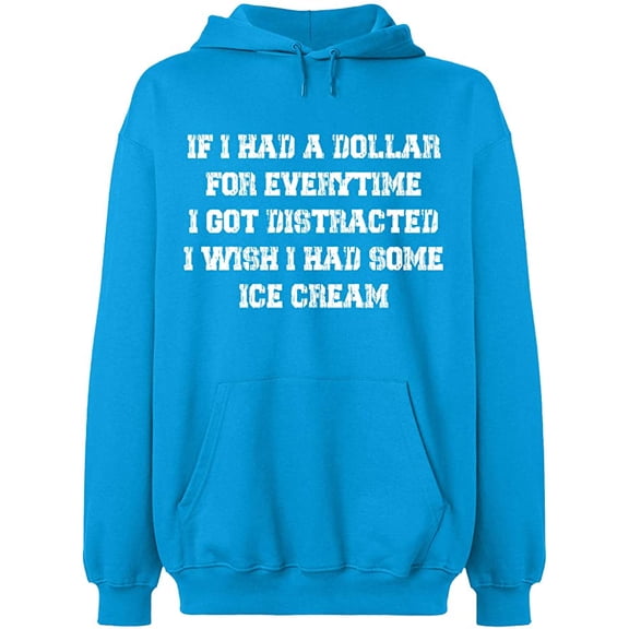 Unisex Hoodie Sweatshirt, If I Had a Dollar For Everything, Custom Sweater, Slim Fit, Long Sleeve Sweater - Sapphire Small
