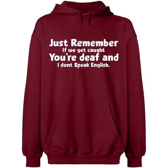 Unisex Hoodie Sweatshirt, If We Get Caught You're Deaf, Custom Sweater, Slim Fit, Long Sleeve Sweater - Cardinal Red 2X-Large
