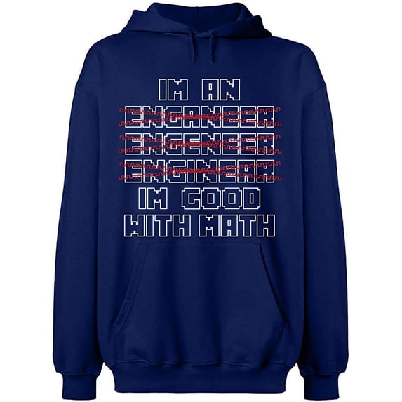 Unisex Hoodie Sweatshirt, Im An Enganeer Good With Math, Custom Sweater, Slim Fit, Long Sleeve Sweater - Navy Blue X-Large