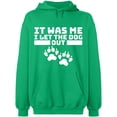 thumbnail image 1 of Unisex Hoodie Sweatshirt, It Was Me I Let The Dog Out, Custom Sweater, Slim Fit, Long Sleeve Sweater - Irish Green Small, 1 of 2