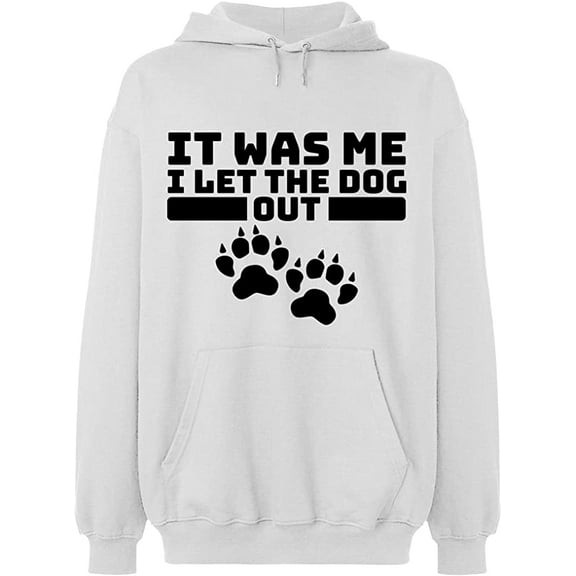 Unisex Hoodie Sweatshirt, It Was Me I Let The Dog Out, Custom Sweater, Slim Fit, Long Sleeve Sweater - White Large