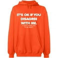 thumbnail image 1 of Unisex Hoodie Sweatshirt, Its Ok If You Disagree With Me, Slim Fit, Long Sleeve Sweater - Orange 2X-Large, 1 of 2