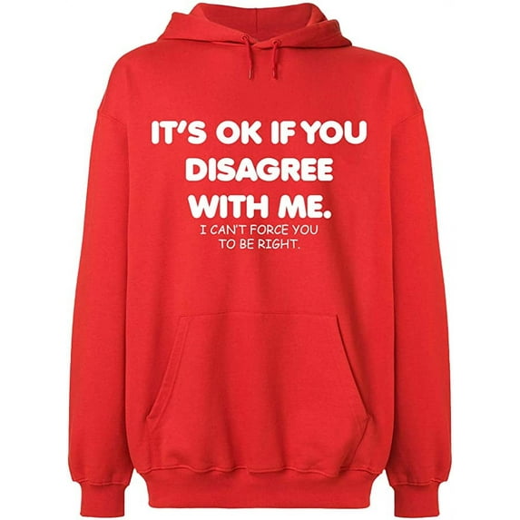 Unisex Hoodie Sweatshirt, Its Ok If You Disagree With Me, Slim Fit, Long Sleeve Sweater - Red 3X-Large