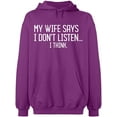 thumbnail image 1 of Unisex Hoodie Sweatshirt, My Wife Says I Don't Listen, Slim Fit, Long Sleeve Sweater - Purple 2X-Large, 1 of 2