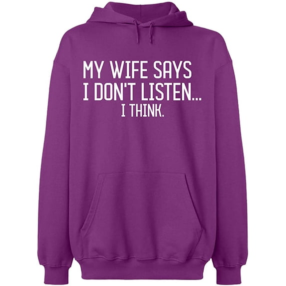 Unisex Hoodie Sweatshirt, My Wife Says I Don't Listen, Slim Fit, Long Sleeve Sweater - Purple 2X-Large