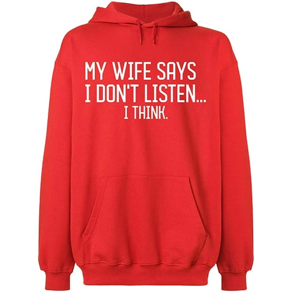 Unisex Hoodie Sweatshirt, My Wife Says I Don't Listen, Slim Fit, Long Sleeve Sweater - Red X-Large