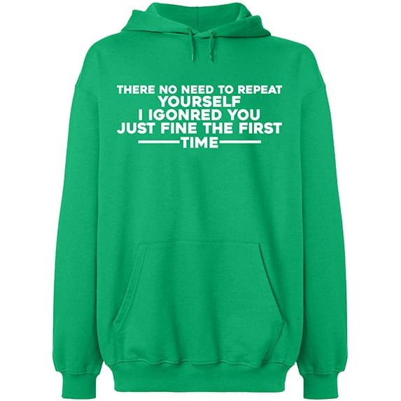 Unisex Hoodie Sweatshirt, No Need To Repeat Yourself, Slim Fit, Long Sleeve Sweater - Irish Green Medium