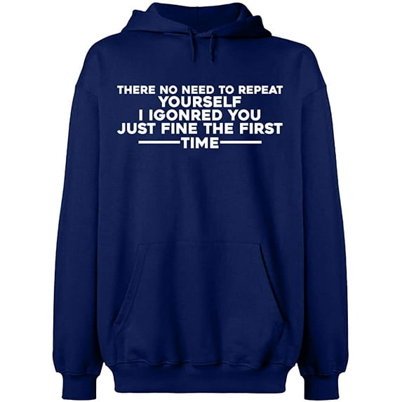 Unisex Hoodie Sweatshirt, No Need To Repeat Yourself, Slim Fit, Long Sleeve Sweater - Navy Blue X-Large