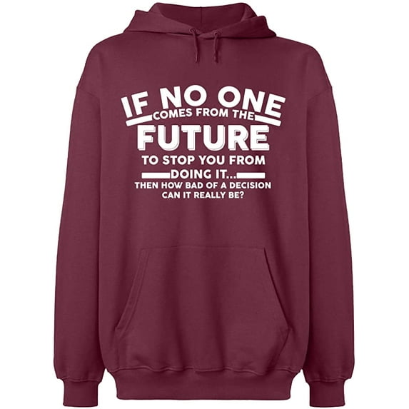 Unisex Hoodie Sweatshirt, No One Come From The Future, Slim Fit, Long Sleeve Sweater - Maroon 3X-Large
