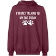 thumbnail image 1 of Unisex Hoodie Sweatshirt, Only Talking To My Dog, Slim Fit, Long Sleeve Sweater - Maroon X-Large, 1 of 2