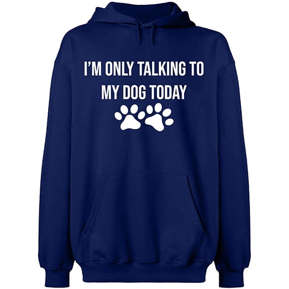 Unisex Hoodie Sweatshirt, Only Talking To My Dog, Slim Fit, Long Sleeve Sweater - Navy Blue Medium