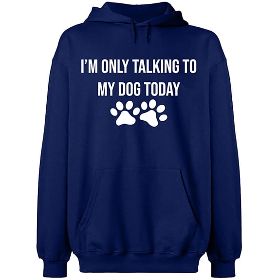 Unisex Hoodie Sweatshirt, Only Talking To My Dog, Slim Fit, Long Sleeve Sweater - Navy Blue Small