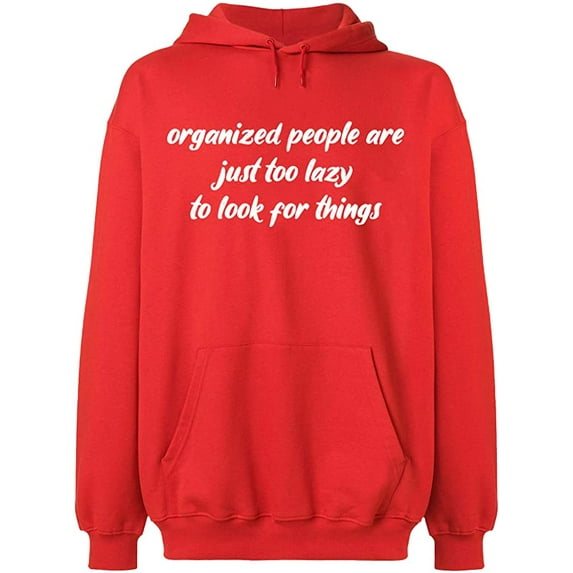 Unisex Hoodie Sweatshirt, Organized People Are Just Too Lazy, Slim Fit, Long Sleeve Sweater - Red Small