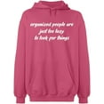 thumbnail image 1 of Unisex Hoodie Sweatshirt, Organized People Are Just Too Lazy, Slim Fit, Long Sleeve Sweater - Safety Pink 2X-Large, 1 of 2
