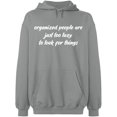 thumbnail image 1 of Unisex Hoodie Sweatshirt, Organized People Are Just Too Lazy, Slim Fit, Long Sleeve Sweater - Sport Grey X-Large, 1 of 2
