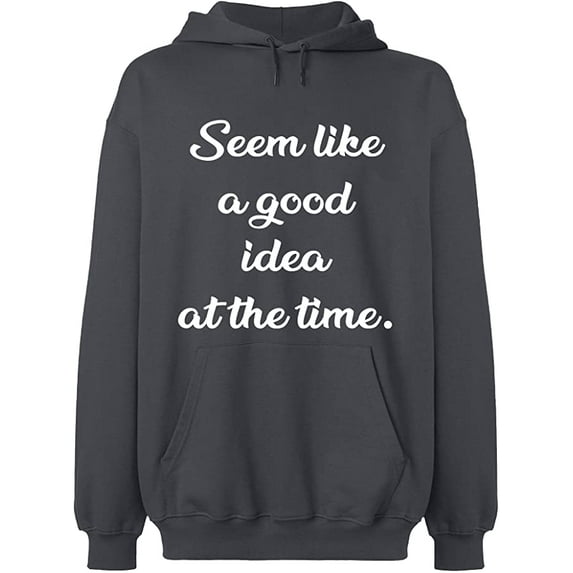 Unisex Hoodie Sweatshirt, Seem Like a Good Idea, Slim Fit, Long Sleeve Sweater - Charcoal Large