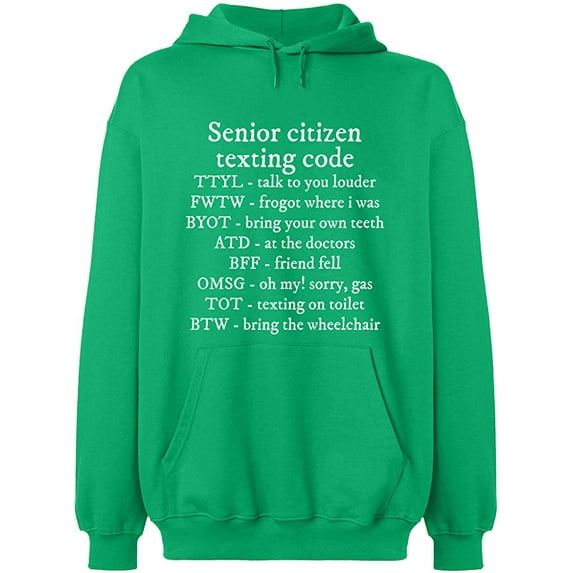 Unisex Hoodie Sweatshirt, Senior Citizen Texting Code, Slim Fit, Long Sleeve Sweater - Irish Green Medium