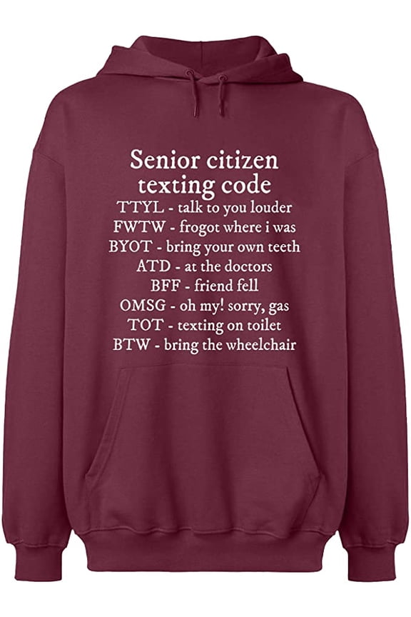 Unisex Hoodie Sweatshirt, Senior Citizen Texting Code, Slim Fit, Long Sleeve Sweater - Maroon X-Large