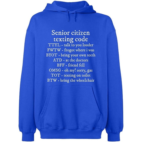 Unisex Hoodie Sweatshirt, Senior Citizen Texting Code, Slim Fit, Long Sleeve Sweater - Royal Blue X-Large